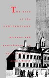The Rise of the Penitentiary Prisons and Punishment in Early America