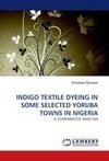 INDIGO TEXTILE DYEING IN SOME SELECTED YORUBA TOWNS IN NIGERIA