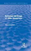 Selected Writings of Otto Jespersen (Routledge Revivals)