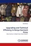 Upgrading and Technical Efficiency in Kenya Garment Firms