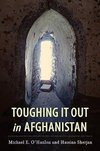 O'Hanlon, M:  Toughing It Out in Afghanistan