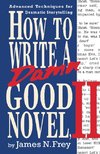 How to Write a Damn Good Novel, II