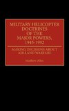 Military Helicopter Doctrines of the Major Powers, 1945-1992