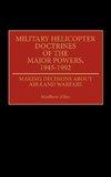 Military Helicopter Doctrines of the Major Powers, 1945-1992