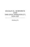 Stanley K. Hornbeck and the Open Door Policy, 1919-1937