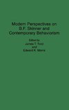 Modern Perspectives on B. F. Skinner and Contemporary Behaviorism