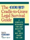The Court TV Cradle-To-Grave Legal Survival Guide