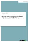 German Protestantism and the Spirit of God. From Luther to Moltmann