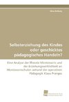 Selbsterziehung des Kindes oder geschicktes pädagogisches Handeln?