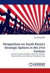 Perspectives on South Korea''s Strategic Options in the 21st Century