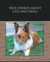 True Stories about Cats and Dogs