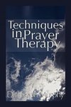 Murphy, J: Techniques in Prayer Therapy