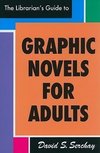 Serchay, D:  Librarian's Guide to Graphic Novels for Adults