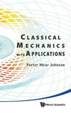 Classical Mechanics with Applications