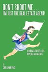 Don't Shoot Me...I'm Just the Real Estate Agent!