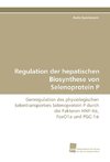 Regulation der hepatischen Biosynthese von Selenoprotein P