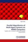Parallel Algorithmics of Multi-Agent Systems on MIMD Computers