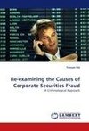 Re-examining the Causes of Corporate Securities Fraud