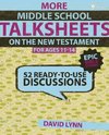 More Middle School TalkSheets on the New Testament, Epic Bible Stories