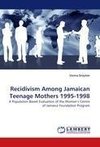 Recidivism Among Jamaican Teenage Mothers 1995-1998