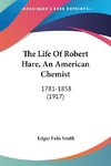 The Life Of Robert Hare, An American Chemist