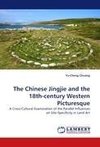 The Chinese Jingjie and the 18th-century Western Picturesque