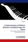 A Style Analysis of William Bolcom's Complete Rags For Piano