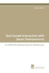 Goal-based Interaction with Smart Environments