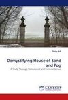 Demystifying House of Sand and Fog