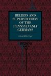 Beliefs and Superstitions of the Pennsylvania Germans