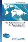 Der Außenminister und das Auswärtige Amt