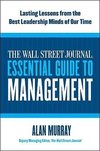 Wall Street Journal Essential Guide to Management, The