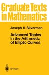 Advanced Topics in the Arithmetic of Elliptic Curves