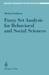 Fuzzy Set Analysis for Behavioral and Social Sciences