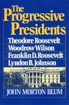The Progressive Presidents