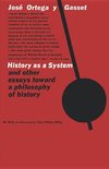Gasset, J: History as a System, and Other Essays Toward a Ph