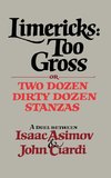 Asimov, I: Limericks - Too Gross, or Two Dozen Dirty Dozen S