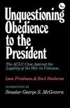 Friedman, L: Unquestioning Obedience to the President (Paper