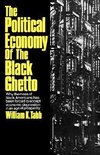 Tabb, W: Political Economy of the Black Ghetto