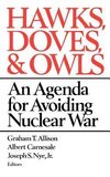 Allison, G: Hawks, Doves, and Owls - An Agenda for Avoiding