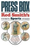 Smith, R: Press Box - Red Smith`s Favorite Sports Stories