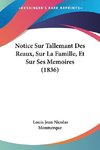 Notice Sur Tallemant Des Reaux, Sur La Famille, Et Sur Ses Memoires (1836)