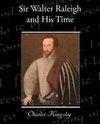 Sir Walter Raleigh and His Time