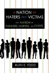A Nation of Haters and Victims