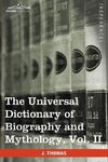 The Universal Dictionary of Biography and Mythology, Vol. II (in Four Volumes)