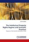 The Intellectual Property Rights Regime and Scientific Practices