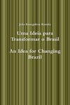 Uma Ideia Para Transformar O Brasil, an Idea for Changing Brazil
