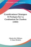 Considerations Chimiques Et Pratiques Sur La Combustion Du Charbon (1858)