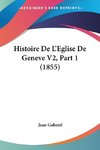 Histoire De L'Eglise De Geneve V2, Part 1 (1855)