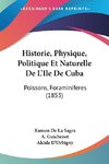 Historie, Physique, Politique Et Naturelle De L'Ile De Cuba